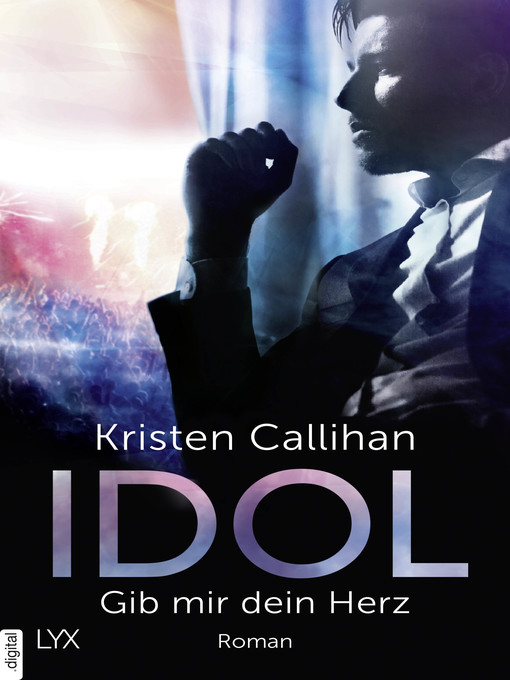 Titeldetails für Idol--Gib mir dein Herz nach Kristen Callihan - Warteliste